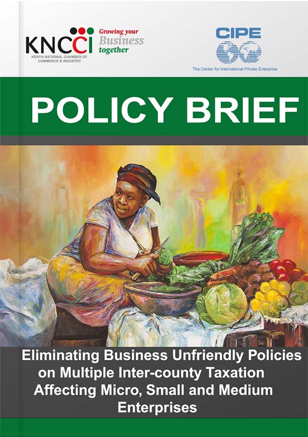 KNCCI Policy Brief – Elimination business-unfriendly policies on multiple inter-county taxations affecting micro, small, and medium enterprises.